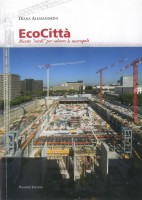 Copertina del libro di Diana Alessandrini "EcoCittà. Ricette verdi per salvare le metropoli" (Roma, Palombi 2009).