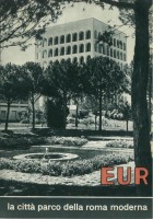 EUR SpA - Servizio Stampa dell'Ente Esposizione Universale di Roma (a cura di) EUR: la città parco della Roma moderna (Roma, Rotografica Romana 1953).
