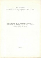 EUR SpA - Ente Autonomo Esposizione Universale di Roma E.U.R., Relazione sull'attività svolta negli anni dal 1951 al 1955 - Roma, Garzanti 1955.